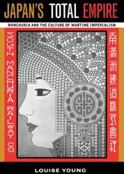 Japan's Total Empire (ISBN: 9780520219342)