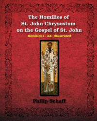 Homilies of St. John Chrysostom on the Gospel of St. John - ST. JOHN CHRYSOSTOM (ISBN: 9781034657729)