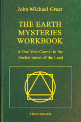 The Earth Mysteries Workbook - John Michael Greer (ISBN: 9781801521505)
