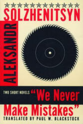 We Never Make Mistakes - Aleksandr Isaevich Solzhenitsyn, Paul W. Blackstock (ISBN: 9780393314748)