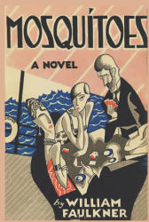 Mosquitoes - Faulkner William (ISBN: 9781957990217)