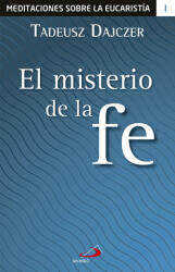 El misterio de la fe - TADEUSZ DAJCZER (ISBN: 9788428550147)
