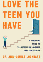 Love the Teen You Have - Dr. Ann-Louise Lockhart (ISBN: 9781250361028)