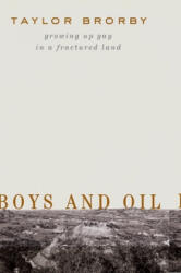 Boys and Oil - Growing Up Gay in a Fractured Land - Brorby, Taylor (ISBN: 9781324090861)