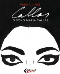 Io sono Maria Callas - Vanna Vinci (2018)
