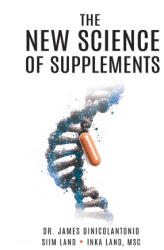 The New Science of Supplements - Inka Land, Siim Land, James DiNicolantonio (2026)