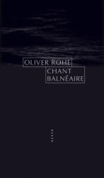Chant balnéaire - Oliver ROHE (ISBN: 9791030416930)