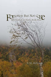Forgotten But Not Gone - E. M. Holloway (2020)