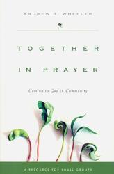 Together in Prayer: Coming to God in Community (ISBN: 9780830821143)