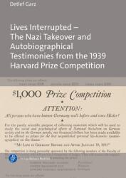 Lives Interrupted - The Nazi Takeover and Autobiographical Testimonies from the 1939 Harvard Prize Competition (ISBN: 9783847434351)