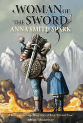 A Woman of the Sword - Anna Smith Spark (ISBN: 9781915556066)