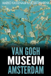 Van Gogh Museum Amsterdam - Marko Kassenaar, Liesbeth Heenk (ISBN: 9789492371379)