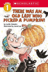 There Was an Old Lady Who Picked a Pumpkin! (ISBN: 9781338882957)