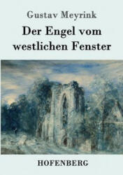 Engel vom westlichen Fenster - Gustav Meyrink (ISBN: 9783861997023)