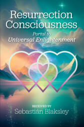 Resurrection Consciousness - Sebastián Blaksley (ISBN: 9781584697138)