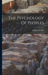 The Psychology Of Peoples - Gustave Le Bon (ISBN: 9781015410985)