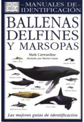 Ballenas, delfines y marsopas : una guía visual de todos los cetáceos - Mark Carwardine, Elena Torres Duelo (ISBN: 9788428210379)