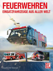 Feuerwehren - Einsatzfahrzeuge aus aller Welt - Joachim M. Köstnick (ISBN: 9783613048737)