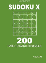Sudoku X - 200 Hard to Master Puzzles 9x9 (ISBN: 9781661622817)