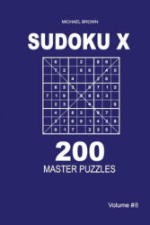 Sudoku X - 200 Master Puzzles 9x9 (ISBN: 9781661614218)