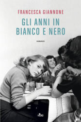 anni in bianco e nero - Francesca Giannone (2026)