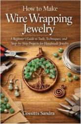 How to Make Wire Wrapping Jewelry - Cossitts Sandra (2026)