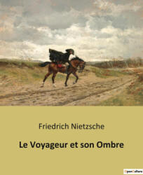 Le Voyageur et son Ombre - Nietzsche (2022)