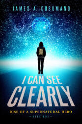 I Can See Clearly - James A. Cusumano (2021)