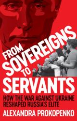 From Sovereigns to Servants - Alexandra Prokopenko (ISBN: 9781805265771)