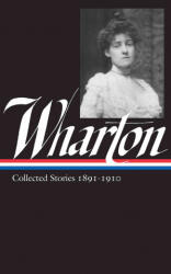 Edith Wharton: Collected Stories Vol 1. 1891-1910 - Edith Wharton, Maureen Howard (ISBN: 9781883011932)