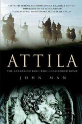 Attila: The Barbarian King Who Challenged Rome - John Man (ISBN: 9780312539399)