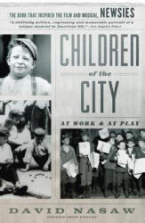 Children of the City: At Work and at Play - David Nasaw (ISBN: 9780345802972)