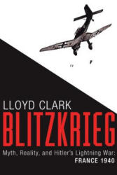 Blitzkrieg - Lloyd Clark (ISBN: 9780802125132)