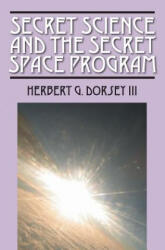 Secret Science and the Secret Space Program - Herbert G Dorsey (ISBN: 9780578152387)