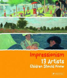 Impressionism: 13 Artists Children Should Know (ISBN: 9783791372068)