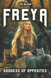 Freya - Goddess Of Opposites - Tim Nilsen (2025)