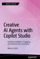 Creative AI Agents with Copilot Studio (ISBN: 9798868827785)