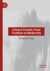 Chinese Female: From Tradition to Modernity (ISBN: 9789819589135)
