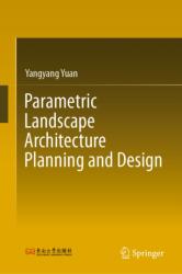 Parametric Landscape Architecture Planning and Design (ISBN: 9789819580101)