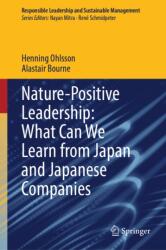 Nature-Positive Leadership: What Can We Learn from Japan and Japanese Companies (ISBN: 9789819207459)