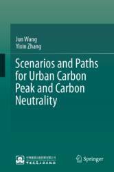 Scenarios and Paths for Urban Carbon Peak and Carbon Neutrality (ISBN: 9789819202393)