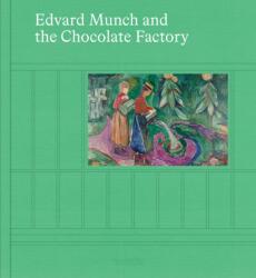 Edvard Munch and the Chocolate Factory (ISBN: 9788284620619)