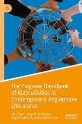 The Palgrave Handbook of Masculinities in Contemporary Anglophone Literatures (ISBN: 9783032244963)