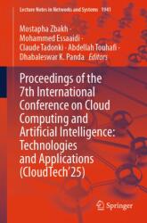 Proceedings of the 7th International Conference on Cloud Computing and Artificial Intelligence: Technologies and Applications (ISBN: 9783032238436)