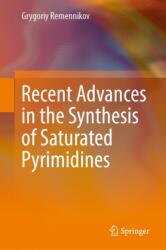 Recent Advances in the Synthesis of Saturated Pyrimidines (ISBN: 9783032236333)