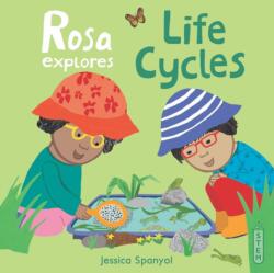 Rosa Explores Life Cycles - Jessica Spanyol (ISBN: 9781786286604)