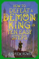 How to Defeat a Demon King in Ten Easy Steps (ISBN: 9781668209431)