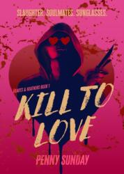 Kill to Love - Penny Sunday (ISBN: 9780733655043)