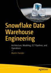 Snowflake Data Warehouse Engineering (ISBN: 9798868826276)