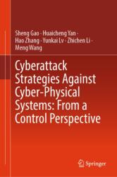 Cyberattack Strategies Against Cyber-Physical Systems: From a Control Perspective (ISBN: 9789819596447)